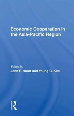 Cover for John P Hardt · Economic Cooperation In The Asia-pacific Region (Paperback Book) (2020)