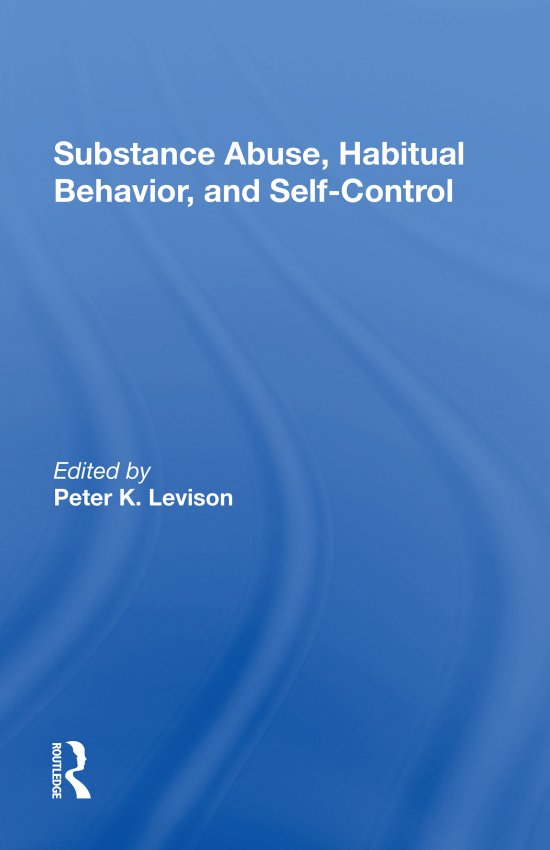 Cover for Peter K. Levison · Substance Abuse, Habitual Behavior, And Selfcontrol (Paperback Book) (2021)