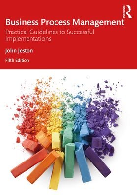 Cover for Jeston, John (Management By Process Pty Ltd, Australia) · Business Process Management: Practical Guidelines to Successful Implementations (Paperback Book) (2022)