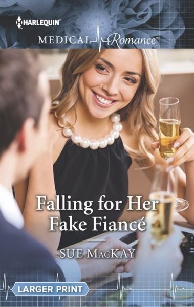 Cover for Sue MacKay · Falling for Her Fake Fiance (Book) (2017)