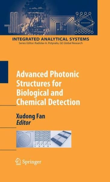 Cover for Advanced Photonic Structures for Biological and Chemical Detection - Integrated Analytical Systems (Hardcover Book) [2009 edition] (2009)