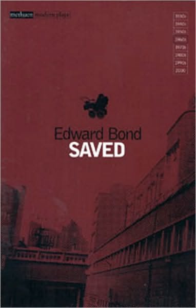 Saved - Modern Classics - Mr Edward Bond - 图书 - Bloomsbury Publishing PLC - 9780413313607 - 2000年4月13日