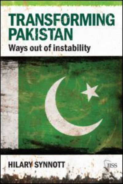 Cover for Hilary Synnott · Transforming Pakistan: Ways Out of Instability - Adelphi series (Paperback Book) (2009)