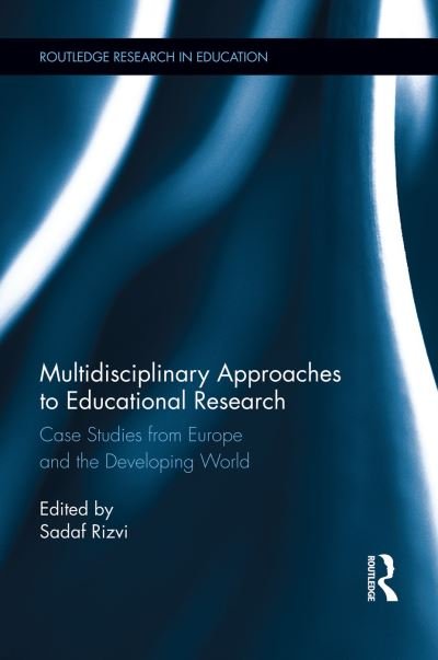 Cover for Multidisciplinary Approaches to Educational Research: Case Studies from Europe and the Developing World - Routledge Research in Education (Paperback Book) (2014)