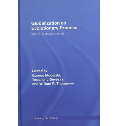 Globalization as Evolutionary Process: Modeling Global Change - Rethinking Globalizations -  - 图书 - Taylor & Francis Ltd - 9780415773607 - 2007年12月20日