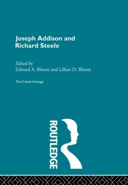 Cover for Joseph Addison and Richard Steele: The Critical Heritage (Paperback Book) (2013)