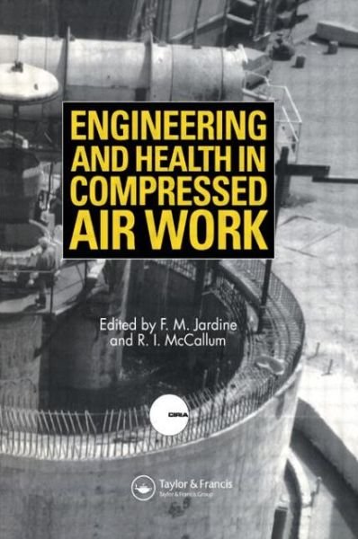 Cover for Construction Industry Research and Information Association · Engineering and Health in Compressed Air Work: Proceedings of the International Conference, Oxford, September 1992 (Hardcover Book) (1994)