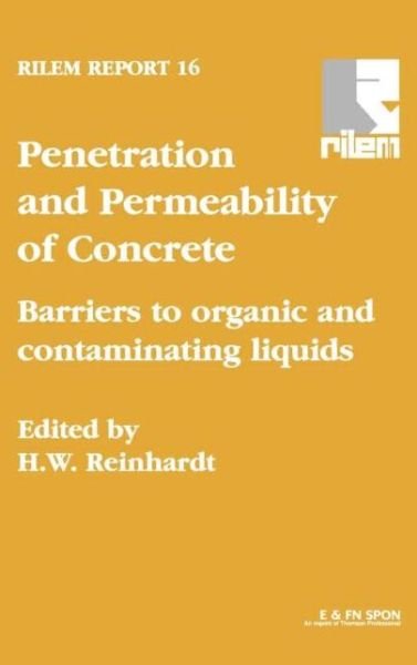 Cover for H W Reinhardt · Penetration and Permeability of Concrete: Barriers to organic and contaminating liquids (Hardcover Book) (1997)