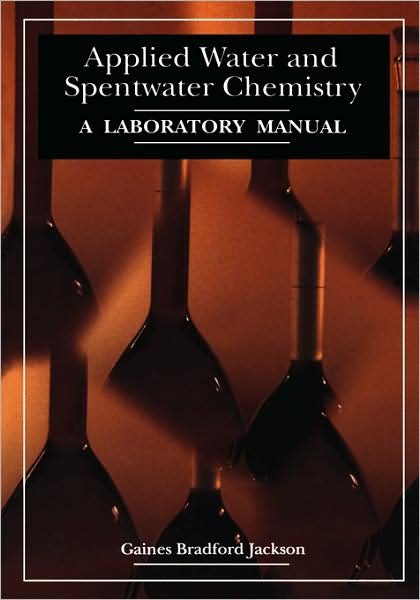 Cover for G.B. Jackson · Applied Water and Spentwater Chemistry: A laboratory manual (Hardcover Book) [1993 edition] (1993)