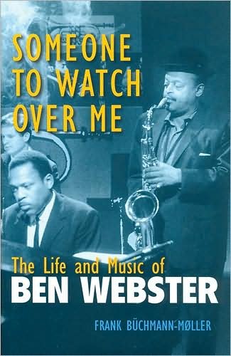 Cover for Frank Buchmann-Moller · Someone to Watch Over Me: The Life and Music of Ben Webster - Jazz Perspectives (Paperback Book) (2009)