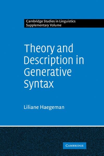 Cover for Liliane M. V. Haegeman · Theory and Description in Generative Syntax: A Case Study in West Flemish - Cambridge Studies in Linguistics (Paperback Book) (2009)