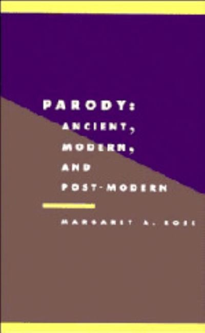 Cover for Margaret A. Rose · Parody: Ancient, Modern and Post-modern - Literature, Culture, Theory (Hardcover Book) (1993)