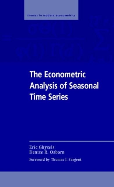Cover for Ghysels, Eric (University of North Carolina, Chapel Hill) · The Econometric Analysis of Seasonal Time Series - Themes in Modern Econometrics (Hardcover Book) (2001)