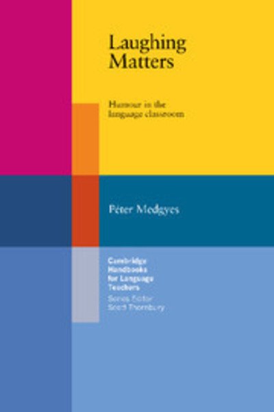 Cover for Peter Medgyes · Laughing Matters: Humour in the Language Classroom - Cambridge Handbooks for Language Teachers (Paperback Book) (2002)