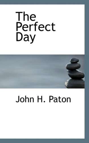 Cover for John H. Paton · The Perfect Day (Hardcover Book) (2008)