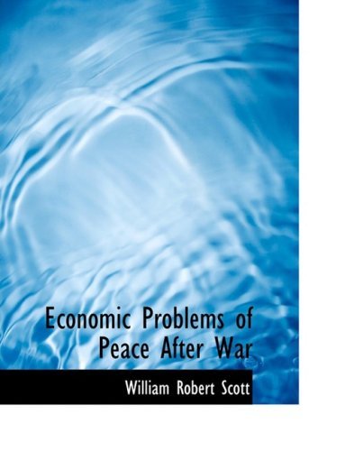 Cover for William Robert Scott · Economic Problems of Peace After War (Paperback Book) [Large Print, Lrg edition] (2008)