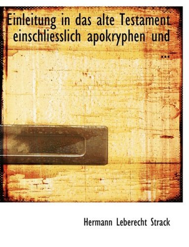 Cover for Hermann Leberecht Strack · Einleitung in Das Alte Testament Einschliesslich Apokryphen Und ... (Paperback Book) [Large Print, German, Lrg edition] (2008)
