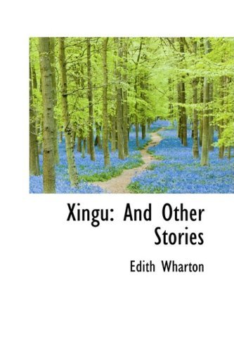 Cover for Edith Wharton · Xingu: and Other Stories (Hardcover Book) (2008)
