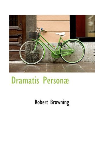 Dramatis Personæ - Robert Browning - 图书 - BiblioLife - 9780559828607 - 2008年12月9日
