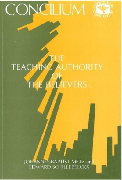 Cover for Johann-Baptist Metz · The Teaching Authority of the Believers (Concilium) (Paperback Book) (1985)