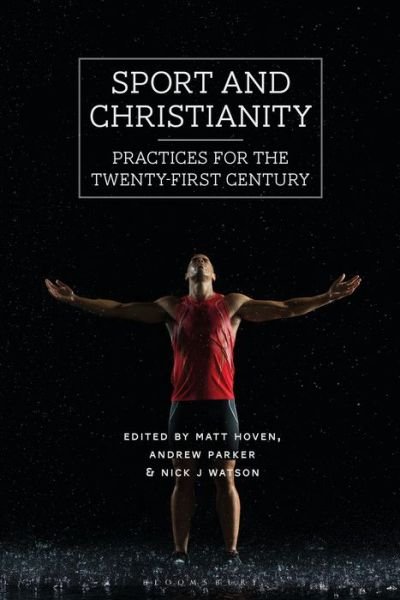Cover for Hoven Matt · Sport and Christianity: Practices for the Twenty-First Century (Hardcover Book) (2019)