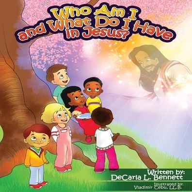 Cover for Decarla L Bennett · Who Am I and What Do I Have in Jesus (Paperback Book) (2020)
