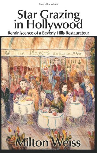 Cover for Milton Weiss · Star Grazing in Hollywood: Reminiscence of a Beverly Hills Restaurateur (Paperback Book) (2001)