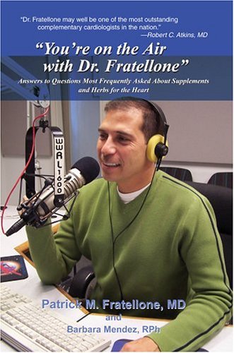 Cover for Patrick Fratellone · "You're on the Air with Dr. Fratellone": Answers to Questions Most Frequently Asked About Supplements and Herbs for the Heart (Hardcover Book) (2004)