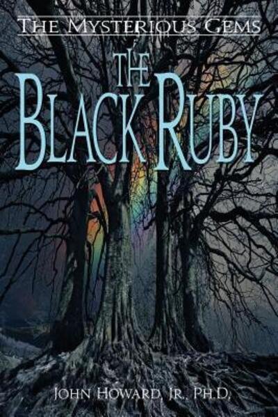 Cover for John Jr Phd Howard · The Mysterious Gems : The Black Ruby (Paperback Book) (2018)