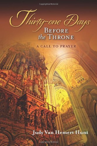 Cover for Judy Van Hemert Hunt · Thirty-one Days Before the Throne: a Call to Prayer (Paperback Book) (2014)