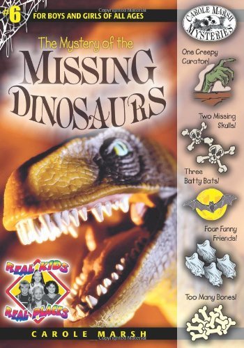 Cover for Carole Marsh · The Mystery of the Missing Dinosaurs (Real Kids, Real Places) (Paperback Book) (2009)