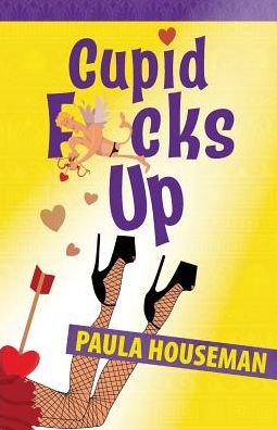 Cover for Paula Houseman · Cupid F*cks Up - Ruth Roth (Paperback Book) (2018)