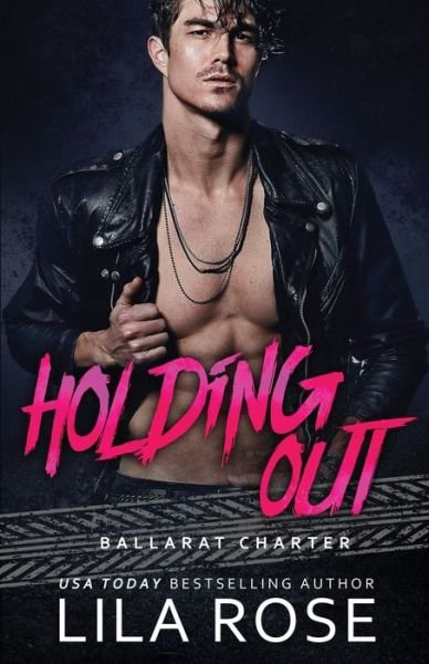 Cover for Lila Rose · Holding Out - Hawks MC: Ballarat Charter (Paperback Book) (2019)