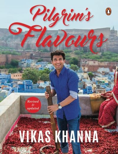 Cover for Vikas Khanna · Pilgrim's Flavours (Hardcover Book) (2018)