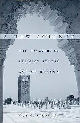 Cover for Guy G. Stroumsa · A New Science: The Discovery of Religion in the Age of Reason (Hardcover Book) (2010)