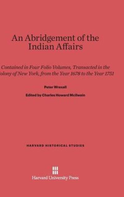 Cover for Peter Wraxall · An Abridgement of the Indian Affairs (Hardcover Book) (1915)