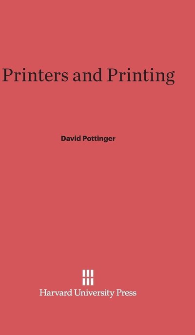 Cover for David Pottinger · Printers and Printing (Hardcover Book) (1941)