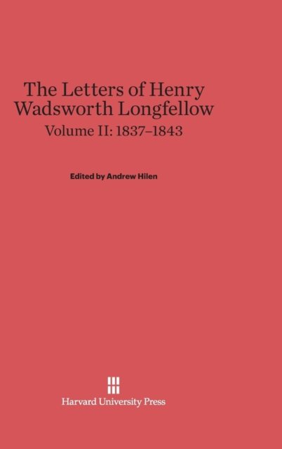 Cover for Henry Wadsworth Longfellow · The Letters of Henry Wadsworth Longfellow, Volume Ii: 1837-1843 (Hardcover Book) (1967)