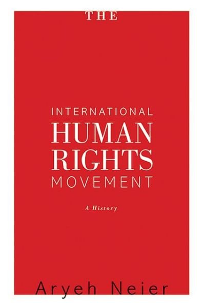 Cover for Aryeh Neier · The International Human Rights Movement: A History - Human Rights and Crimes against Humanity (Paperback Book) (2013)