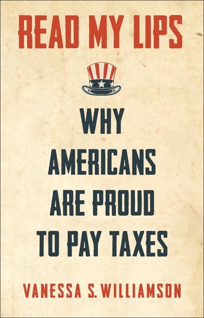 Cover for Vanessa Williamson · Read My Lips: Why Americans Are Proud to Pay Taxes (Paperback Book) (2019)