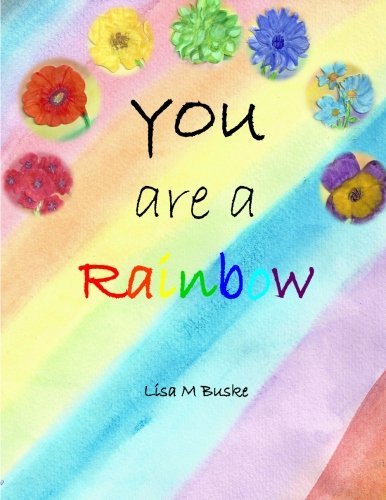 Cover for Lisa M Buske · You Are a Rainbow (Paperback Book) (2014)