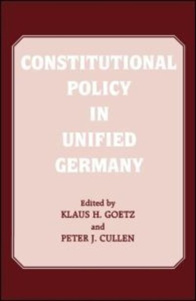 Cover for Klaus H Goetz · Constitutional Policy in Unified Germany (Paperback Book) (1995)