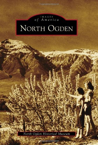 Cover for North Ogden Historical Museum · North Ogden (Images of America Series) (Paperback Book) (2010)