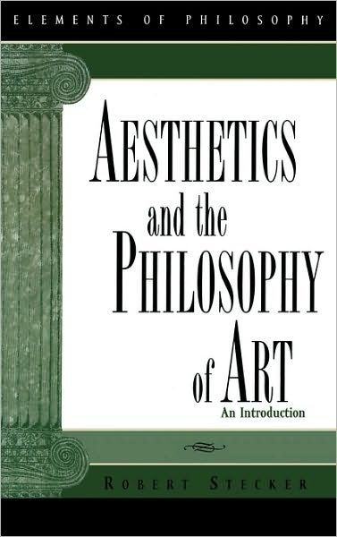Cover for Robert Stecker · Aesthetics and the Philosophy of Art: An Introduction (Hardcover Book) (2005)