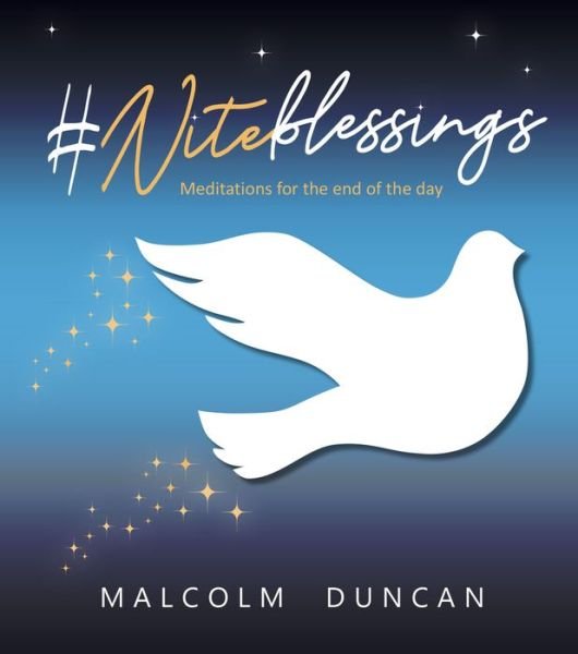 Cover for Duncan, Malcolm (Reader) · #Niteblessings: Meditations for the End of the Day (Hardcover Book) [New edition] (2018)