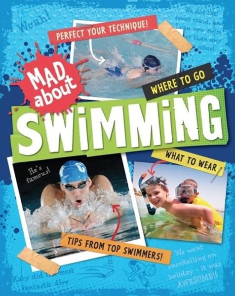 Cover for Hachette Children's Books · Mad About: Swimming - Mad About (Paperback Book) (2016)