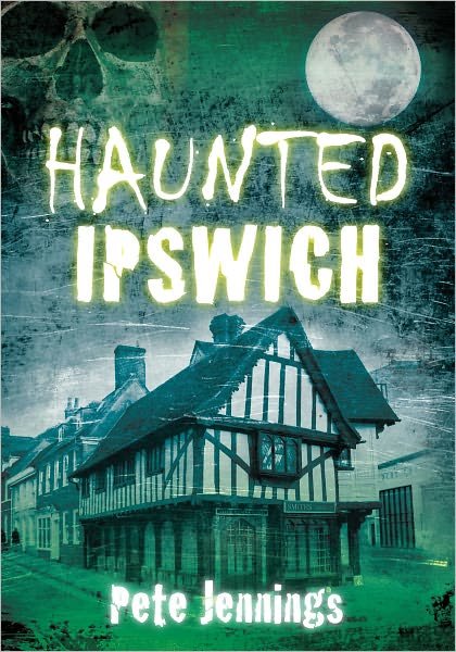 Cover for Pete Jennings · Haunted Ipswich (Paperback Book) (2010)