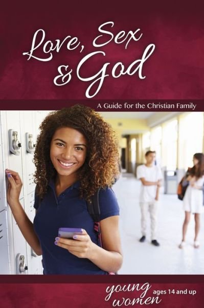 Cover for Bill Ameiss · Love, Sex &amp; God: for Young Women Ages 14 and Up (Paperback Book) (2015)