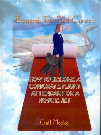 Cover for Gail Hopke · Beyond the Red Carpet: How to Become a Corporate Flight Attendant on a Private Jet (Paperback Book) (2001)