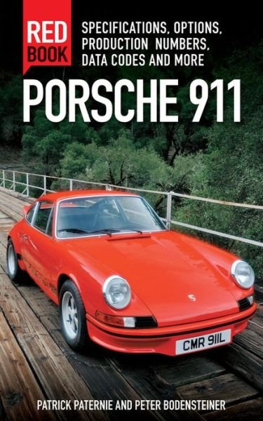 Cover for Patrick Paternie · Porsche 911 Red Book 3rd Edition: Specifications, Options, Production Numbers, Data Codes and More - Red Book (Paperback Book) [Third edition] (2015)